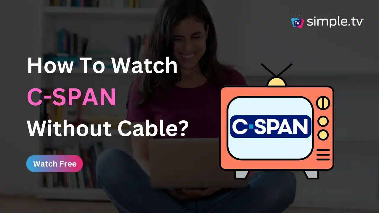 How to Watch C-SPAN Without Cable