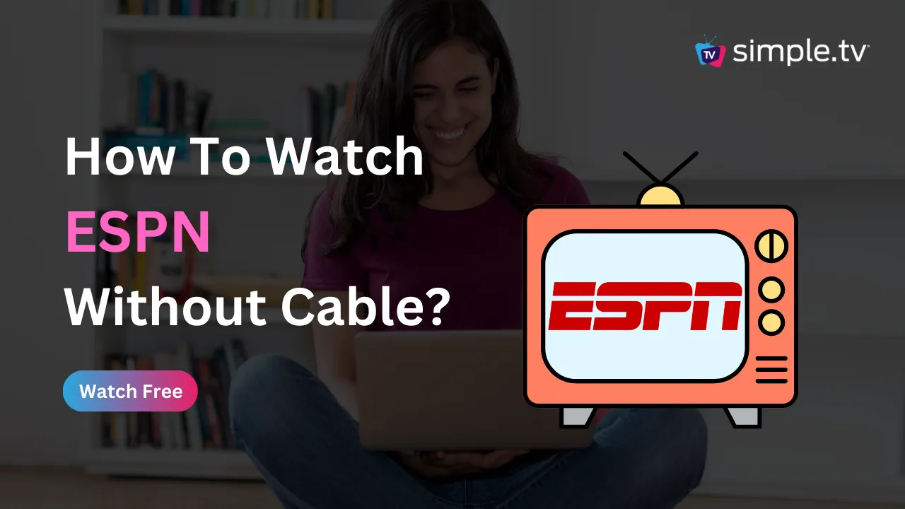 How to Watch ESPN Without Cable