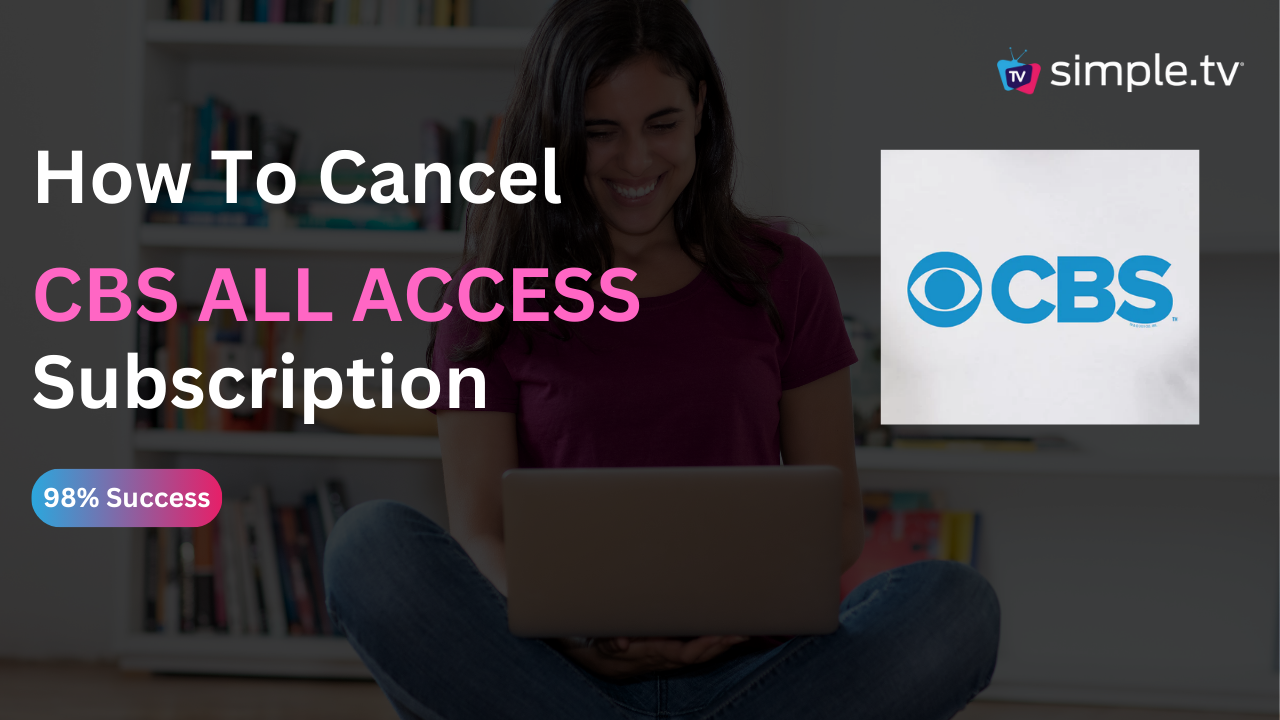 How To Cancel CBS All Access Subscription