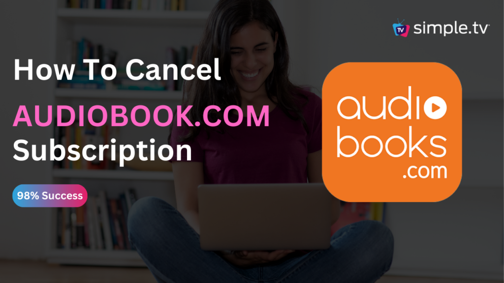 How To Cancel Audiobooks.com Subscription