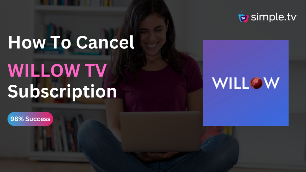 How To Cancel Willow Subscription