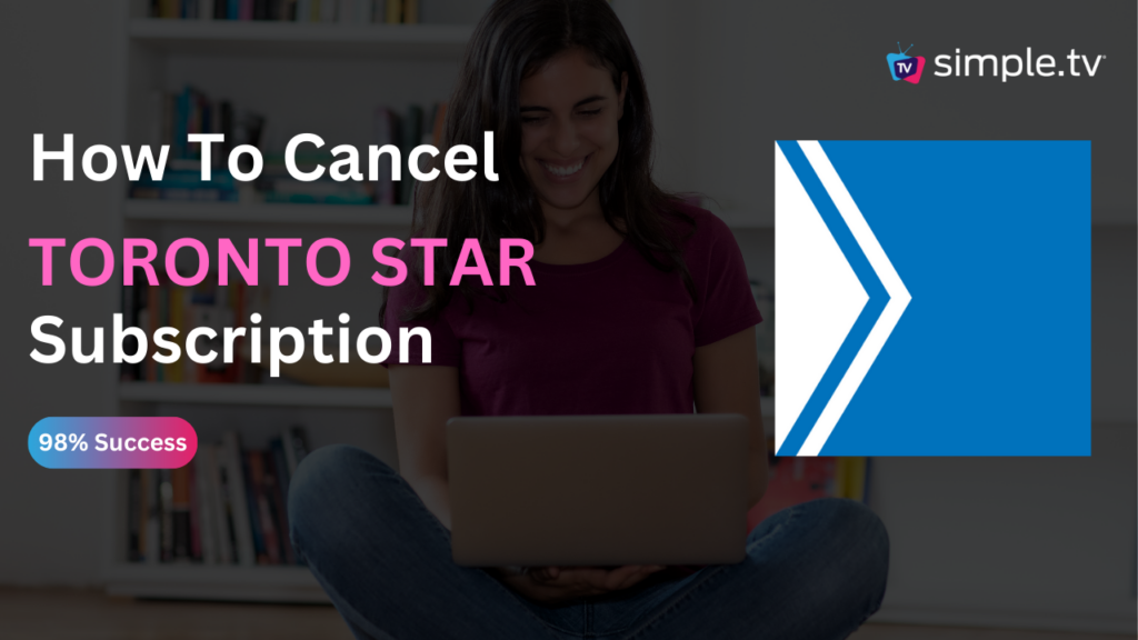 How To Cancel Toronto Star Subscription