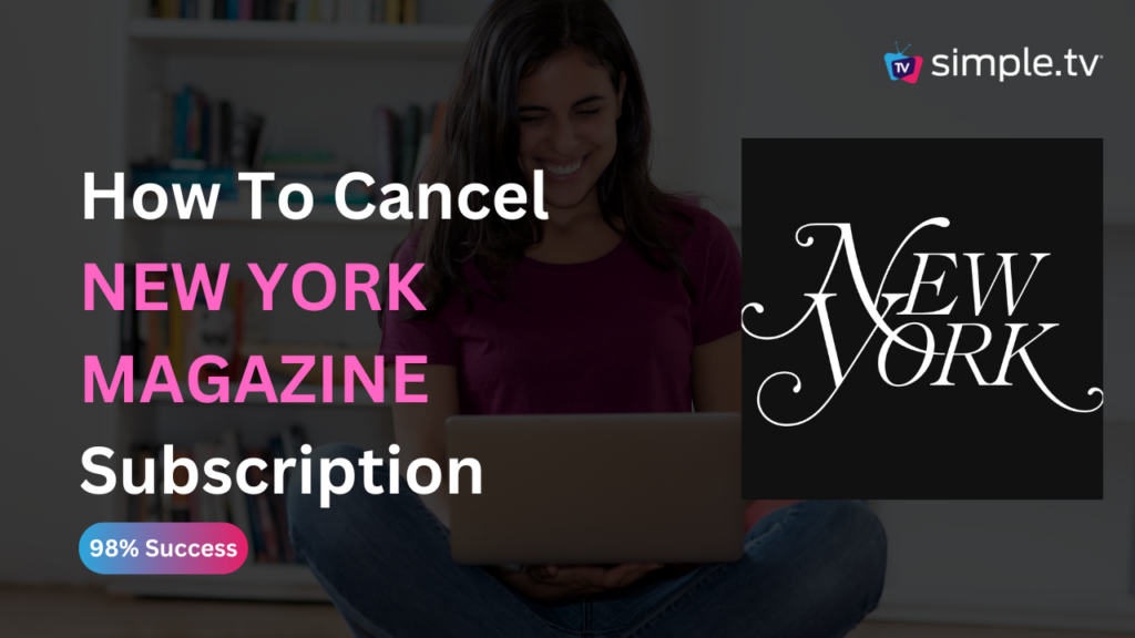 How To Cancel New York Magazine Subscription